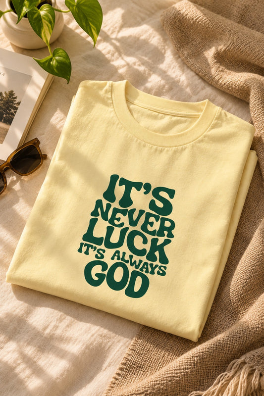It's Never Luck, It's Always God – Oversized Graphic T-Shirt